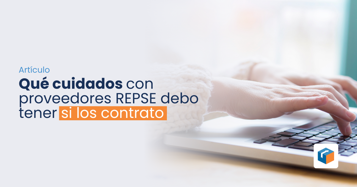 Lee más sobre el artículo Qué cuidados con proveedores REPSE debo tener si los contrato