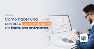 Lee más sobre el artículo Cómo hacer una correcta comprobación de facturas entrantes