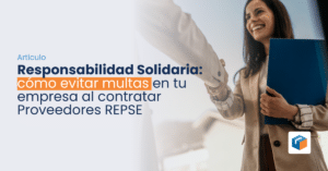 Lee más sobre el artículo Responsabilidad Solidaria: como evitar multas en tu empresa al contratar Proveedores REPSE
