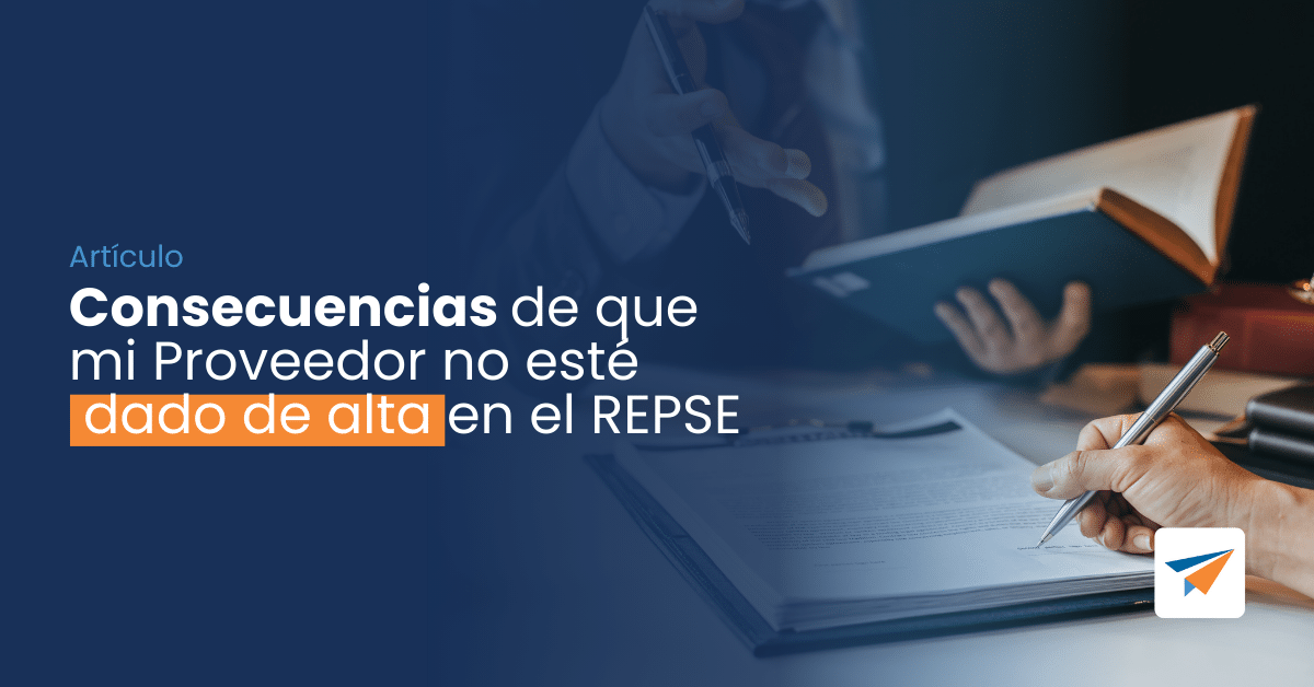 En este momento estás viendo Consecuencias de que mi Proveedor no este dado de alta en el REPSE
