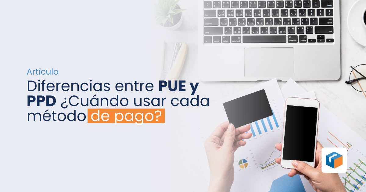 En este momento estás viendo Diferencias entre PUE y PPD ¿Cuándo usar cada método de pago?
