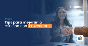 Lee más sobre el artículo Tips para mejorar la relación con Proveedores