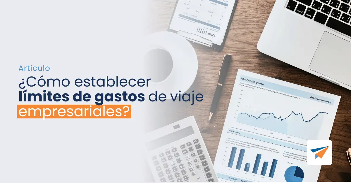 Lee más sobre el artículo 5 tips para establecer límites de gastos de viaje empresariales